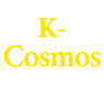K- Cosmos    