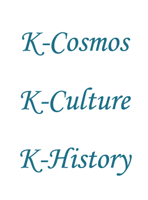 K-Cosmos K-Culture K-History