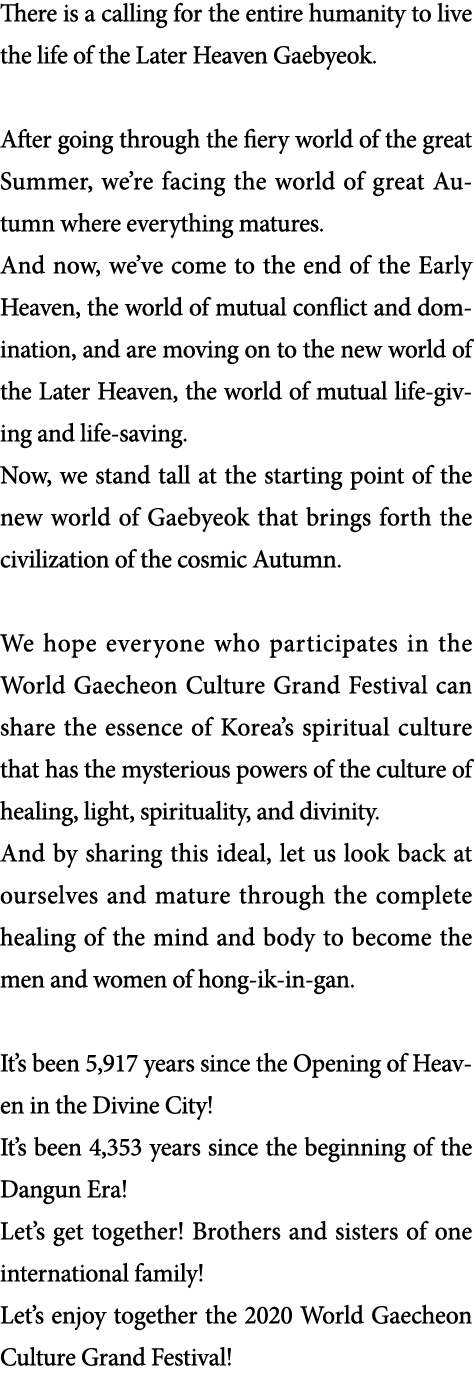 There is a calling for the entire humanity to live the life of the Later Heaven Gaebyeok   After going through the fi   