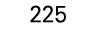 225