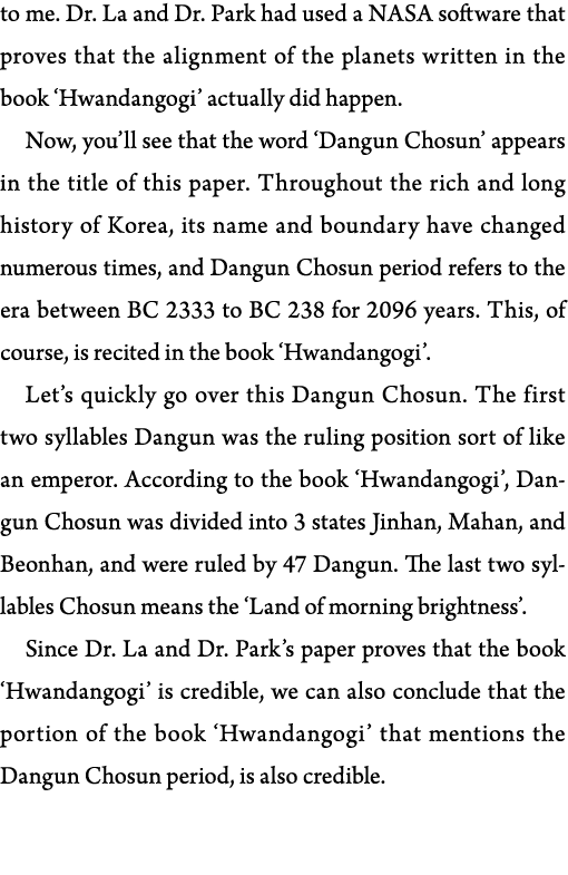 to me  Dr  La and Dr  Park had used a NASA software that proves that the alignment of the planets written in the book   