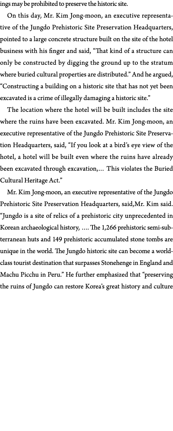 ings may be prohibited to preserve the historic site  On this day, Mr  Kim Jong-moon, an executive representative of    